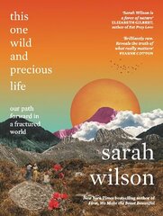 This One Wild and Precious Life: The path back to connection in a fractured world цена и информация | Самоучители | 220.lv