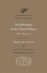 On Difficulties in the Church Fathers: The Ambigua, Volume II цена и информация | Духовная литература | 220.lv