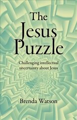 Jesus Puzzle, The - Challenging intellectual uncertainty about Jesus цена и информация | Духовная литература | 220.lv