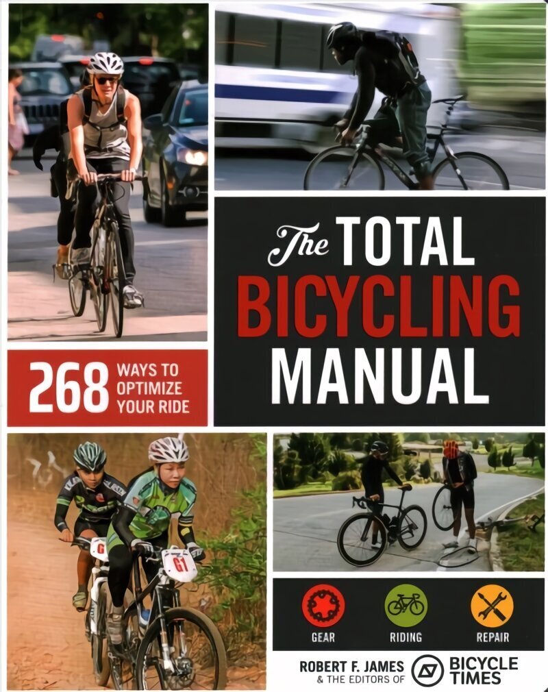 Total Bicycling Manual: 268 Ways to Optimize Your Ride cena un informācija | Grāmatas par veselīgu dzīvesveidu un uzturu | 220.lv