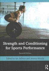 Strength and Conditioning for Sports Performance 2nd edition cena un informācija | Grāmatas par veselīgu dzīvesveidu un uzturu | 220.lv