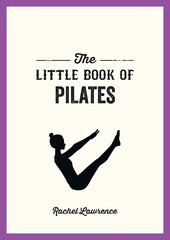 Little Book of Pilates: Illustrated Exercises to Energize Your Mind and Body cena un informācija | Grāmatas par veselīgu dzīvesveidu un uzturu | 220.lv