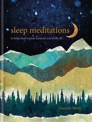 Sleep Meditations: to help tired minds unwind and drift off... цена и информация | Самоучители | 220.lv