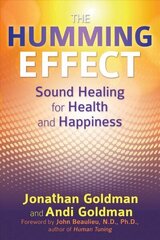 Humming Effect: Sound Healing for Health and Happiness цена и информация | Самоучители | 220.lv