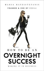 How to Be an Overnight Success cena un informācija | Pašpalīdzības grāmatas | 220.lv