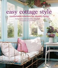 Easy Cottage Style: Comfortable Interiors for Country Living cena un informācija | Pašpalīdzības grāmatas | 220.lv