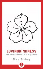 Lovingkindness: The Revolutionary Art of Happiness cena un informācija | Garīgā literatūra | 220.lv