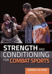 Strength and Conditioning for Combat Sports цена и информация | Книги о питании и здоровом образе жизни | 220.lv