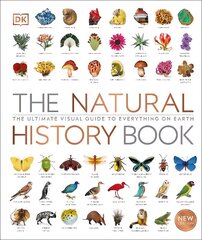 Natural History Book: The Ultimate Visual Guide to Everything on Earth cena un informācija | Grāmatas par veselīgu dzīvesveidu un uzturu | 220.lv