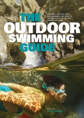 Outdoor Swimming Guide: Over 400 of the best lidos, wild swimming and open air swimming spots in England, Wales &amp; Scotland cena un informācija | Grāmatas par veselīgu dzīvesveidu un uzturu | 220.lv