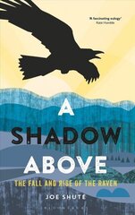 Shadow Above: The Fall and Rise of the Raven cena un informācija | Grāmatas par veselīgu dzīvesveidu un uzturu | 220.lv