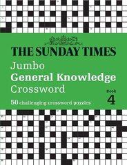 Sunday Times Jumbo General Knowledge Crossword Book 4: 50 General Knowledge Crosswords cena un informācija | Grāmatas par veselīgu dzīvesveidu un uzturu | 220.lv