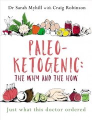 Paleo-Ketogenic: The Why and the How: Just what this doctor ordered cena un informācija | Pašpalīdzības grāmatas | 220.lv