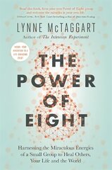 Power of Eight: Harnessing the Miraculous Energies of a Small Group to Heal Others, Your Life and the World цена и информация | Самоучители | 220.lv