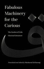 Fabulous Machinery for the Curious: The Garden of Urdu Classical Literature cena un informācija | Vēstures grāmatas | 220.lv