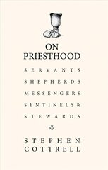 On Priesthood: Servants, Shepherds, Messengers, Sentinels and Stewards cena un informācija | Garīgā literatūra | 220.lv