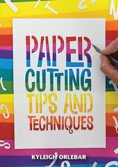 Papercutting: Tips and Techniques cena un informācija | Grāmatas par veselīgu dzīvesveidu un uzturu | 220.lv