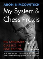 My System &amp; Chess Praxis: His Landmark Classics in One цена и информация | Книги о питании и здоровом образе жизни | 220.lv