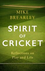 Spirit of Cricket: Reflections on Play and Life cena un informācija | Grāmatas par veselīgu dzīvesveidu un uzturu | 220.lv