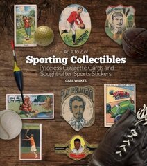 A to Z of Sporting Collectibles: Priceless Cigarettes Cards and Sought-After Sports Stickers cena un informācija | Izglītojošas grāmatas | 220.lv