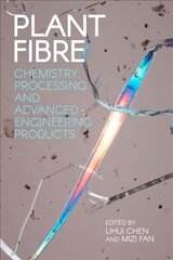 Plant Fibre: Chemistry, Processing and Advanced Engineering Products cena un informācija | Izglītojošas grāmatas | 220.lv