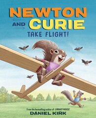 Newton and Curie Take Flight! cena un informācija | Grāmatas pusaudžiem un jauniešiem | 220.lv