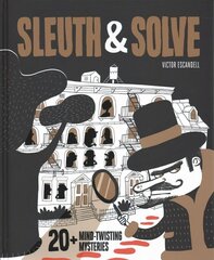 Sleuth &amp; Solve: 20plus Mind-Twisting Mysteries cena un informācija | Grāmatas pusaudžiem un jauniešiem | 220.lv