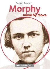 Morphy: Move by Move цена и информация | Книги для подростков и молодежи | 220.lv