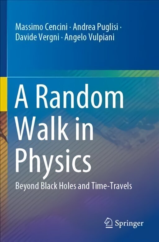 Random Walk in Physics: Beyond Black Holes and Time-Travels 1st ed. 2021 cena un informācija | Izglītojošas grāmatas | 220.lv