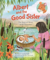 Albert and the Good Sister: The Story of Moses in the Bulrushes New edition cena un informācija | Grāmatas pusaudžiem un jauniešiem | 220.lv