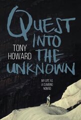 Quest into the Unknown: My life as a climbing nomad cena un informācija | Biogrāfijas, autobiogrāfijas, memuāri | 220.lv