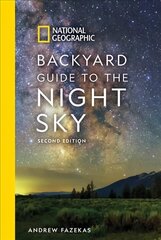 National Geographic Backyard Guide to the Night Sky: 2nd Edition cena un informācija | Grāmatas pusaudžiem un jauniešiem | 220.lv