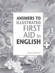 Answers to the Illustrated First Aid in English 2nd Revised edition cena un informācija | Grāmatas pusaudžiem un jauniešiem | 220.lv