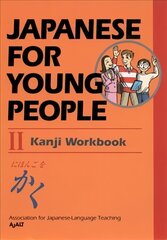 Japanese For Young People Ii Kanji Workbook: Kanji Workbook 2nd edition cena un informācija | Grāmatas pusaudžiem un jauniešiem | 220.lv