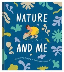 Nature and Me: a guide to the joys and excitements of the outdoors cena un informācija | Grāmatas pusaudžiem un jauniešiem | 220.lv