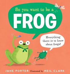 So You Want to Be a Frog цена и информация | Книги для детей | 220.lv