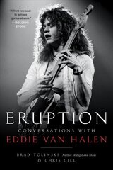 Eruption: Conversations with Eddie Van Halen cena un informācija | Biogrāfijas, autobiogrāfijas, memuāri | 220.lv