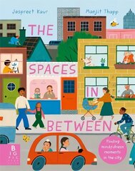 Spaces In Between: Finding mindfulness moments in the city цена и информация | Книги для малышей | 220.lv