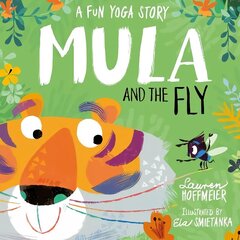 Mula and the Fly: A Fun Yoga Story cena un informācija | Grāmatas mazuļiem | 220.lv