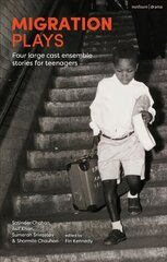 Migration Plays: Four large cast ensemble stories for teenagers cena un informācija | Stāsti, noveles | 220.lv