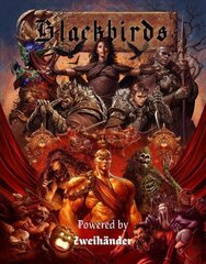 Blackbirds RPG: Powered by ZWEIHANDER RPG cena un informācija | Fantāzija, fantastikas grāmatas | 220.lv