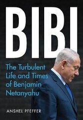 Bibi: The Turbulent Life and Times of Benjamin Netanyahu цена и информация | Биографии, автобиогафии, мемуары | 220.lv