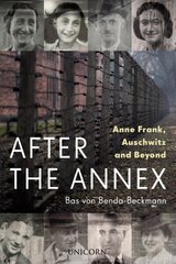 After the Annex: Anne Frank, Auschwitz and Beyond цена и информация | Биографии, автобиогафии, мемуары | 220.lv