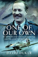 One of Our Own: The Remarkable Story of Battle of Britain Pilot Squadron Leader Victor Ekins MBE DFC cena un informācija | Biogrāfijas, autobiogrāfijas, memuāri | 220.lv