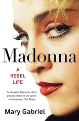 Madonna: A Rebel Life - The Ultimate Gift for Madonnas Fans cena un informācija | Biogrāfijas, autobiogrāfijas, memuāri | 220.lv