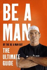 Be a Man: The Ultimate Guide cena un informācija | Fantāzija, fantastikas grāmatas | 220.lv