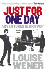 Just For One Day: Adventures in Britpop cena un informācija | Biogrāfijas, autobiogrāfijas, memuāri | 220.lv