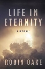 Life in Eternity cena un informācija | Biogrāfijas, autobiogrāfijas, memuāri | 220.lv