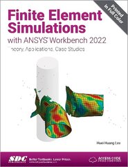 Finite Element Simulations with ANSYS Workbench 2022: Theory, Applications, Case Studies cena un informācija | Ekonomikas grāmatas | 220.lv