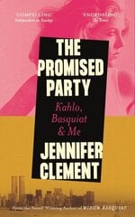 Promised Party: Kahlo, Basquiat and Me Main cena un informācija | Biogrāfijas, autobiogrāfijas, memuāri | 220.lv